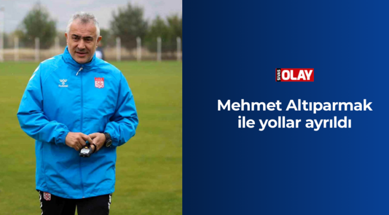Mehmet Altıparmak ile yollar ayrıldı