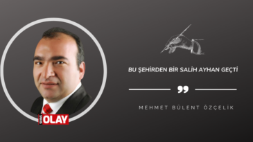 Bu şehirden bir Salih Ayhan geçti