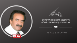 Sivas’ta Bir Sanat Şöleni ve Gönüllerdeki Boş Koltuklar