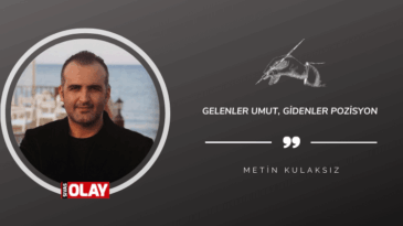 Gelenler umut, gidenler pozisyon