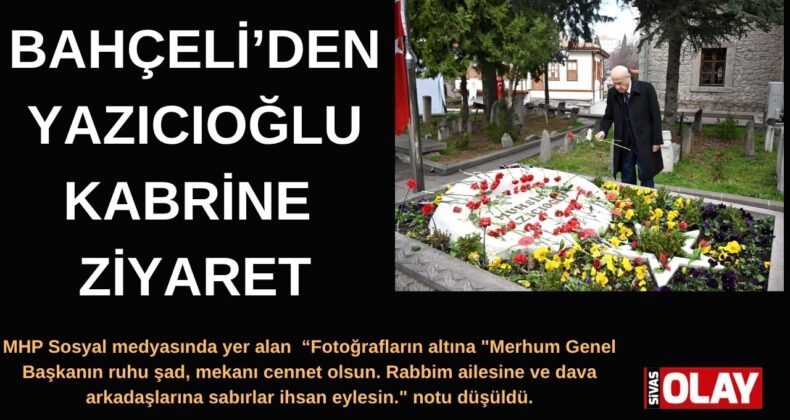 Bahçeli, Muhsin Yazıcıoğlu’nun kabrine kırmızı ve beyaz karanfiller bıraktı.