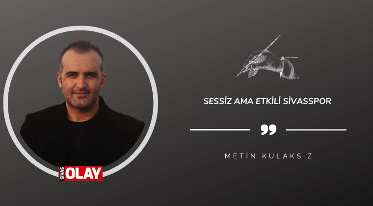 Sessiz ama etkili Sivasspor