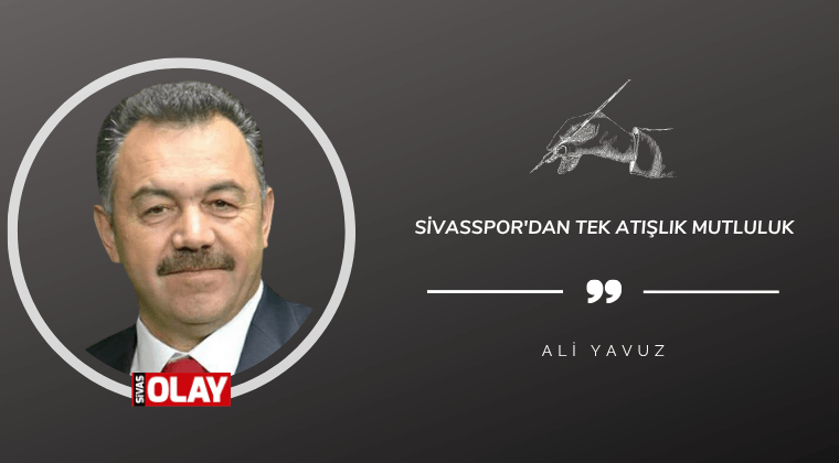Sivasspor’dan tek atışlık mutluluk