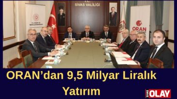 ORAN Sivas’ta toplandı
