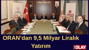 ORAN Sivas’ta toplandı