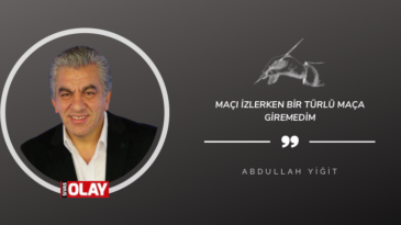 Maçı izlerken bir türlü maça giremedim!