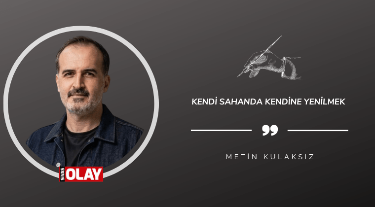 Kendi Sahanda Kendine Yenilmek