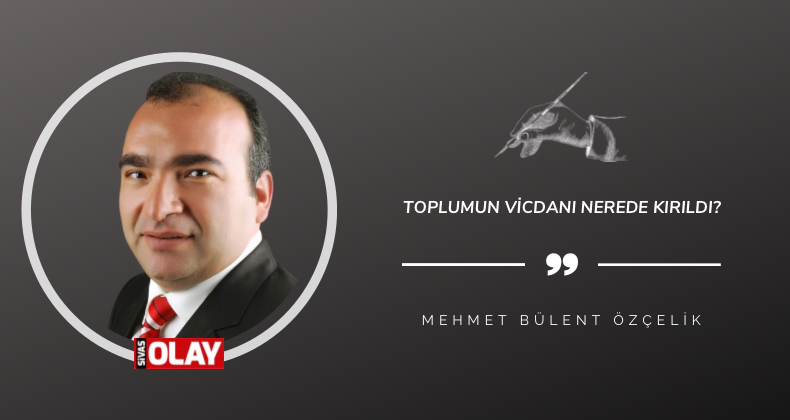 Toplumun vicdanı nerede kırıldı?