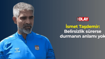 Taşdemir: Belirsizlik sürerse durmanın anlamı yok