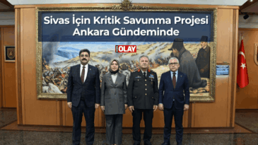 Sivas İçin Kritik Savunma Projesi Ankara Gündeminde