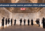 Şifahanede asırlar sonra yeniden ritim yükseldi