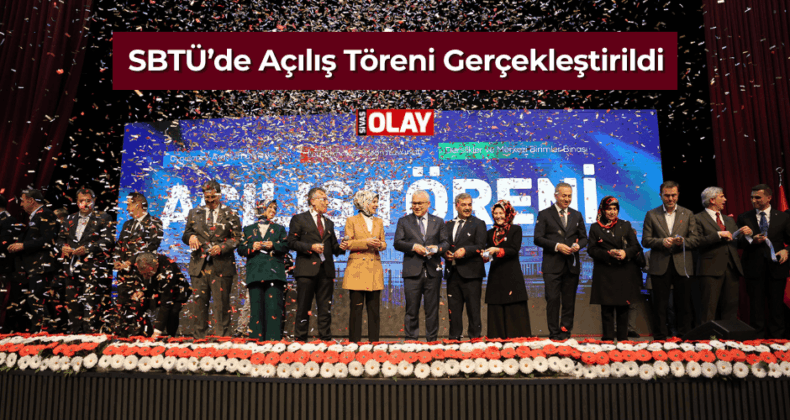 SBTÜ’de Açılış Töreni Gerçekleştirildi