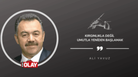 Kırgınlıkla değil umutla yeniden başlamak