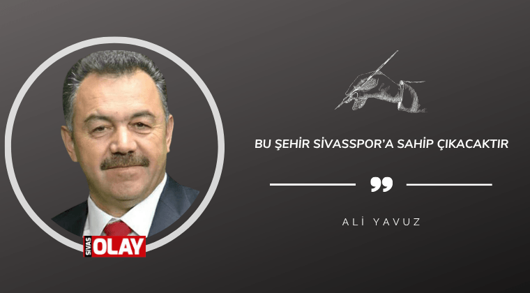 Bu şehir Sivasspor’a sahip çıkacaktır