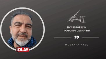Sivasspor için tamam mı devam mı?