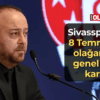 Sivasspor’dan 8 Temmuz’da olağanüstü genel kurul kararı!