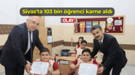 Sivas’ta 103 bin öğrenci karne aldı