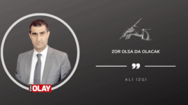 Zor olsa da olacak