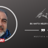 Bu hafta neler yaşandı
