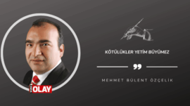 Kötülükler yetim büyümez
