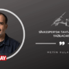 Sivasspor’da Tahtaya İlk Kim Yazılacak?
