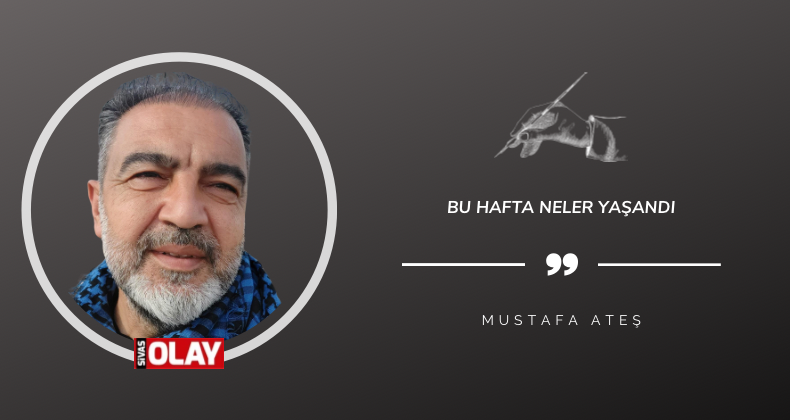 Bu hafta neler yaşandı