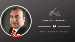 Şehre Niyet, Kime Kısmet?