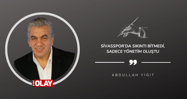 Sivasspor’da sıkıntı bitmedi, sadece yönetim oluştu