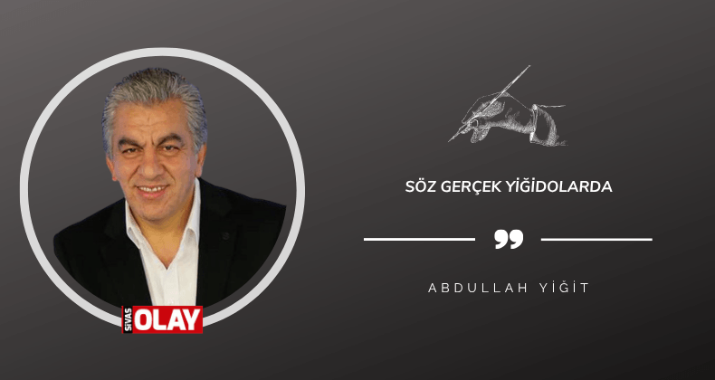 Söz Gerçek Yiğidolarda