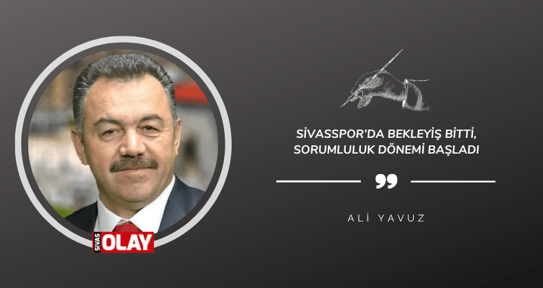 Sivasspor’da Bekleyiş Bitti, Sorumluluk Dönemi Başladı