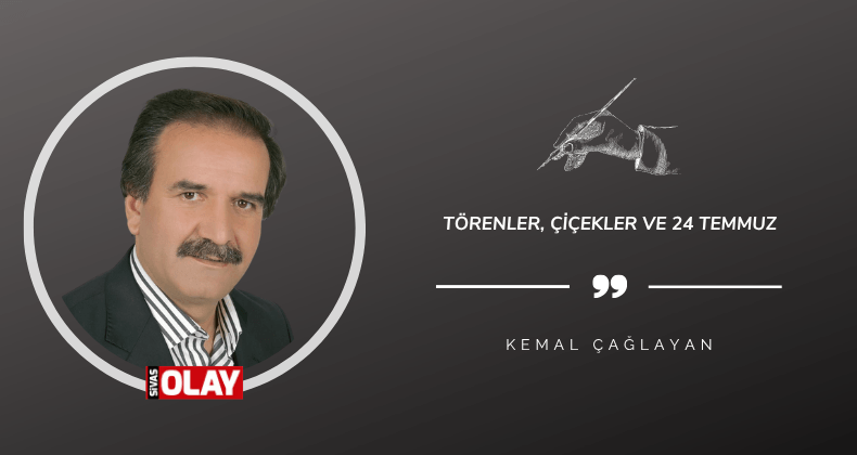 Törenler, Çiçekler ve 24 TEMMUZ