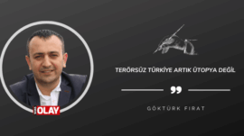 Terörsüz Türkiye artık ütopya değil