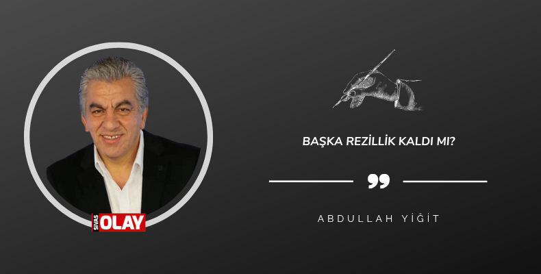 Başka Rezillik Kaldı Mı?