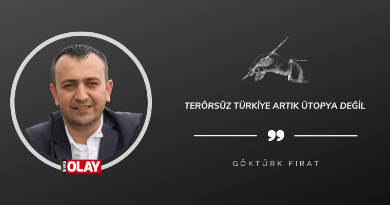 Terörsüz Türkiye artık ütopya değil