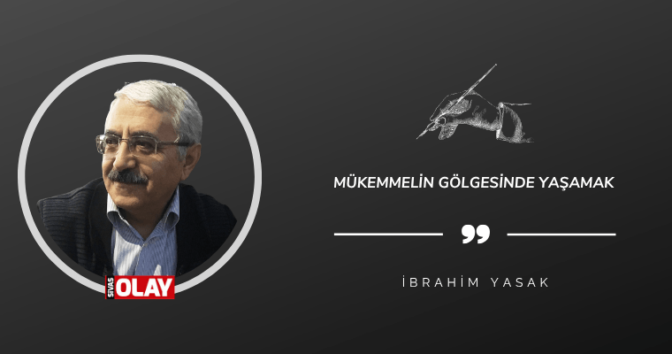 Mükemmelin Gölgesinde Yaşamak
