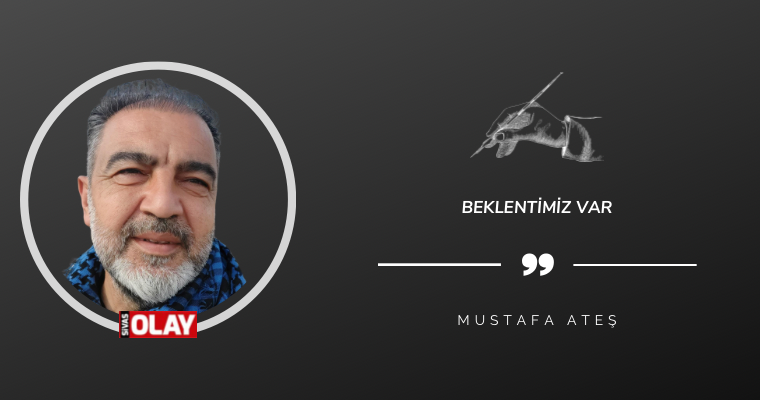 Beklentimiz Var