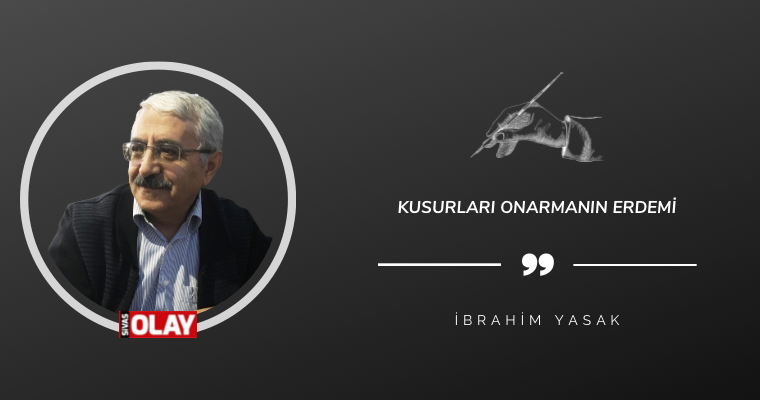 Kusurları Onarmanın Erdemi