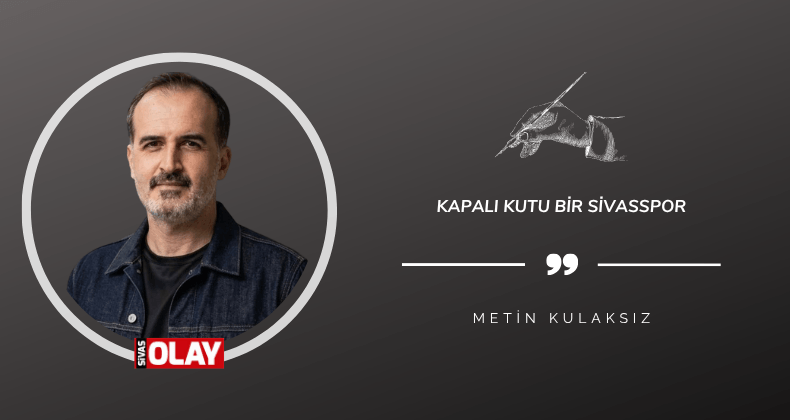 Kapalı Kutu Bir Sivasspor