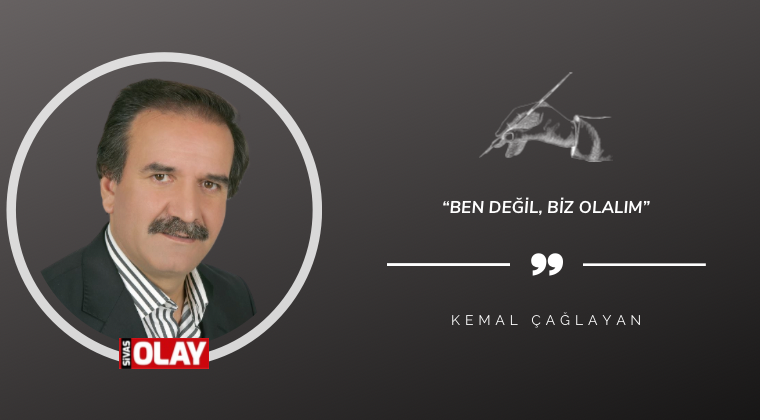“Ben değil, Biz olalım“