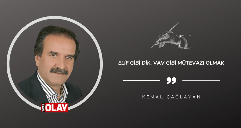 Elif Gibi Dik, Vav Gibi Mütevazı Olmak