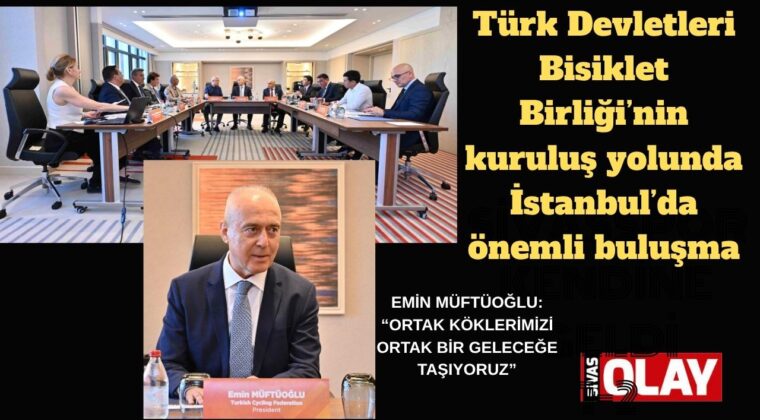Kuruluş sürecinin önemli adımı İstanbul’da atıldı