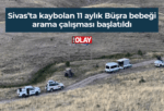 Sivas’ta kaybolan 11 aylık Büşra bebeği arama çalışması başlatıldı