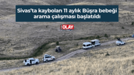 Sivas’ta kaybolan 11 aylık Büşra bebeği arama çalışması başlatıldı