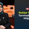 Rukiye Toy’dan Tarımsal Yatırım Müjdesi