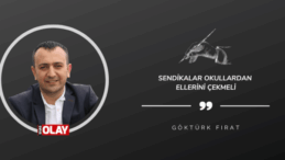 Sendikalar okullardan ellerini çekmeli