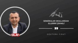 Sendikalar okullardan ellerini çekmeli