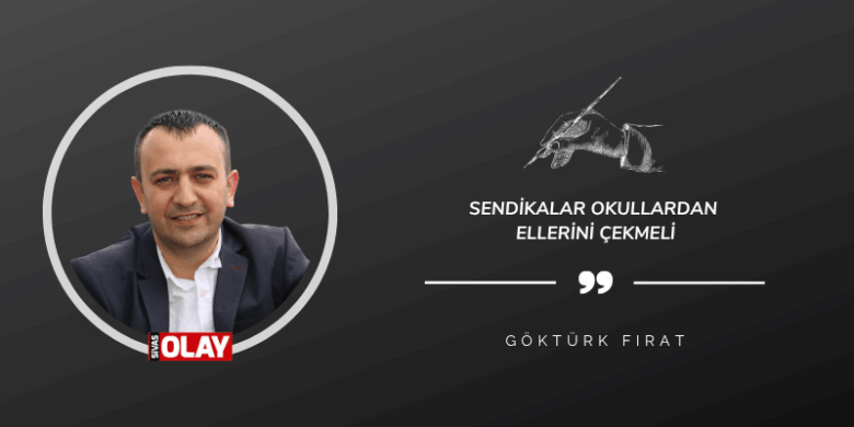Sendikalar okullardan ellerini çekmeli