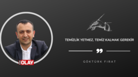 Temizlik yetmez, temiz kalmak gerekir