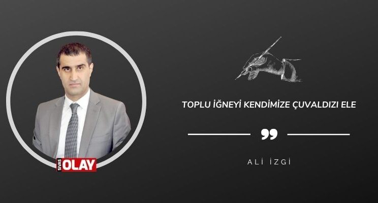 Toplu iğneyi kendimize çuvaldızı ele