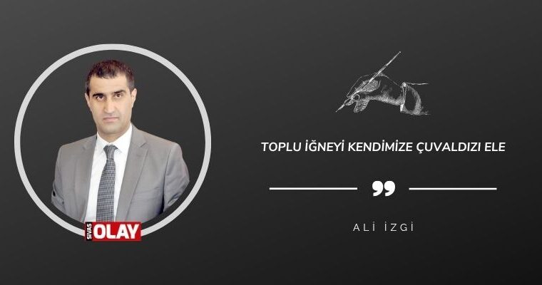 Toplu iğneyi kendimize çuvaldızı ele